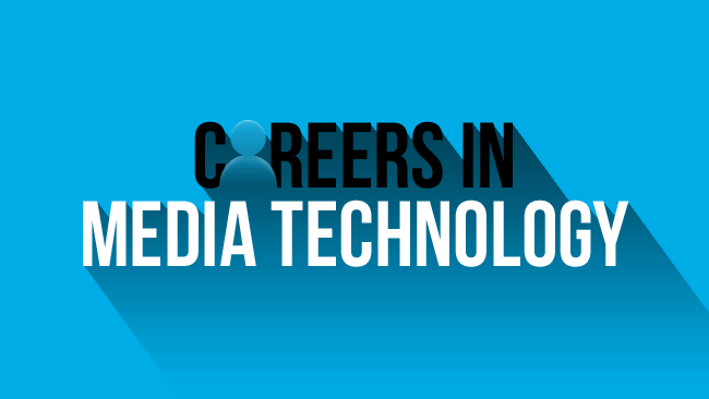 Careers in Media Technology
